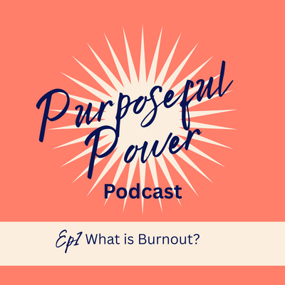 Ep 1. What is Burnout
