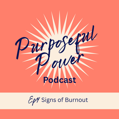 Ep 4. Signs of Burnout