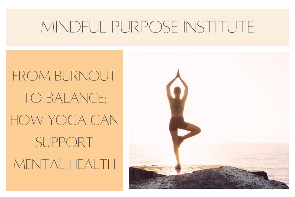 From Burnout to Balance: How Yoga Can Support Mental Health