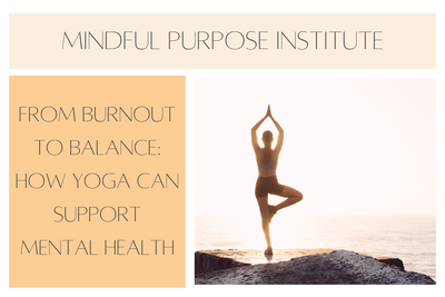 From Burnout to Balance: How Yoga Can Support Mental Health