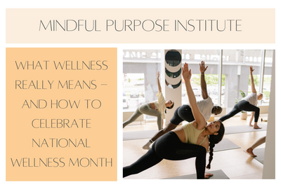 What Wellness Really Means—And How to Celebrate National Wellness Month