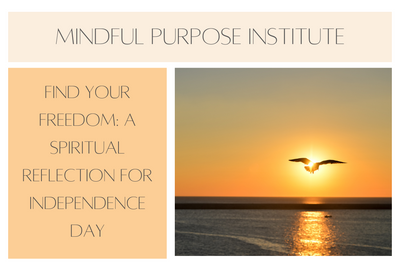Find Your Freedom: A Spiritual Reflection for Independence Day
