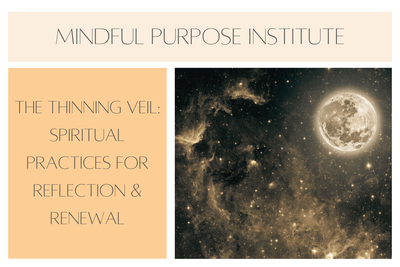 The Thinning Veil: Spiritual Practices for Reflection & Renewal