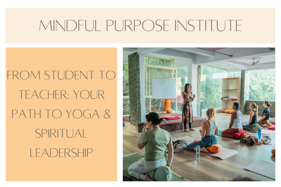 From Student to Teacher: Your Path to Yoga & Spiritual Leadership
