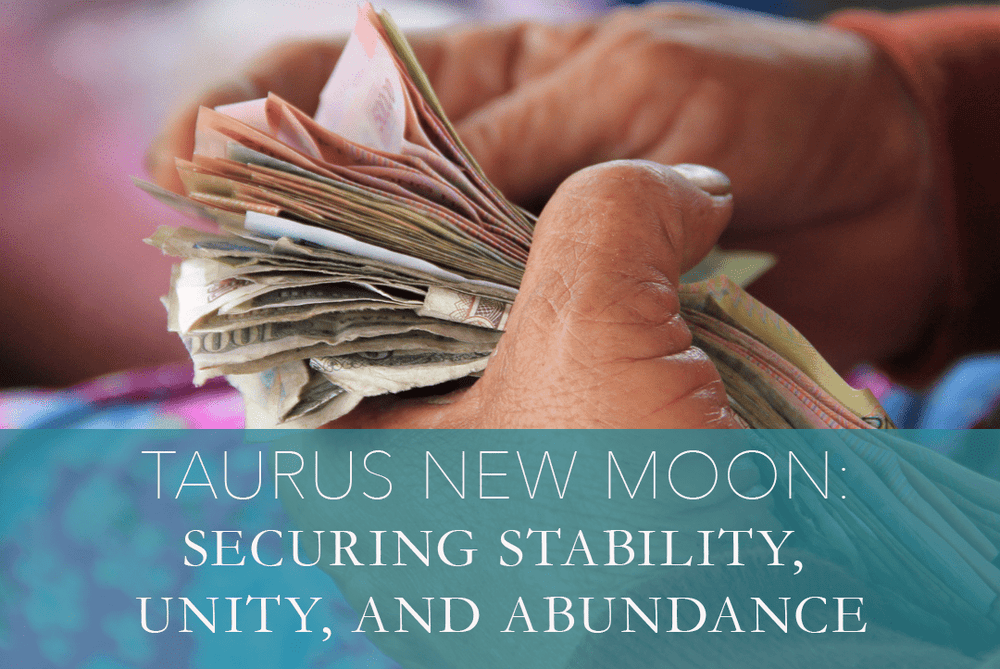 Taurus New Moon: Securing Stability